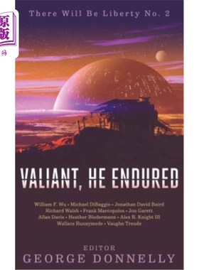 海外直订Valiant, He Endured: 17 Sci-Fi Myths of Insolent Grit 他勇敢地忍受着：17个关于傲慢的勇气的科幻传说