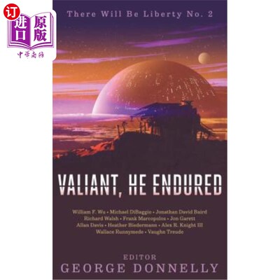 海外直订Valiant, He Endured: 17 Sci-Fi Myths of Insolent Grit 他勇敢地忍受着：17个关于傲慢的勇气的科幻传说