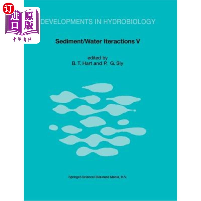 海外直订Sediment/Water Interactions: Proceedings of the Fifth International Symposium 沉积物/水相互作用：第五届国际