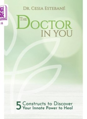 海外直订医药图书The Doctor In You: 5 constructs to discover your innate power to heal 你体内的医生：5个构造来发现你