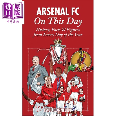 这一天的阿森纳 回顾球队历史 事实与数据 Arsenal On This Day 英文原版 Paul Donnelley 体育 足球历史【中商原版】
