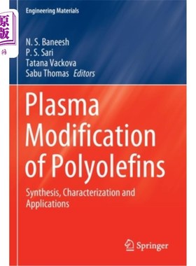 海外直订Plasma Modification of Polyolefins: Synthesis, Characterization and Applications 聚烯烃的等离子体改性:合成