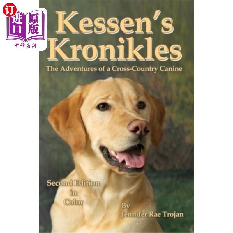 海外直订Kessen's Kronikles: The Adventures of a Cross-Country Canine 克森的克罗尼克勒斯:一只越野犬的冒险