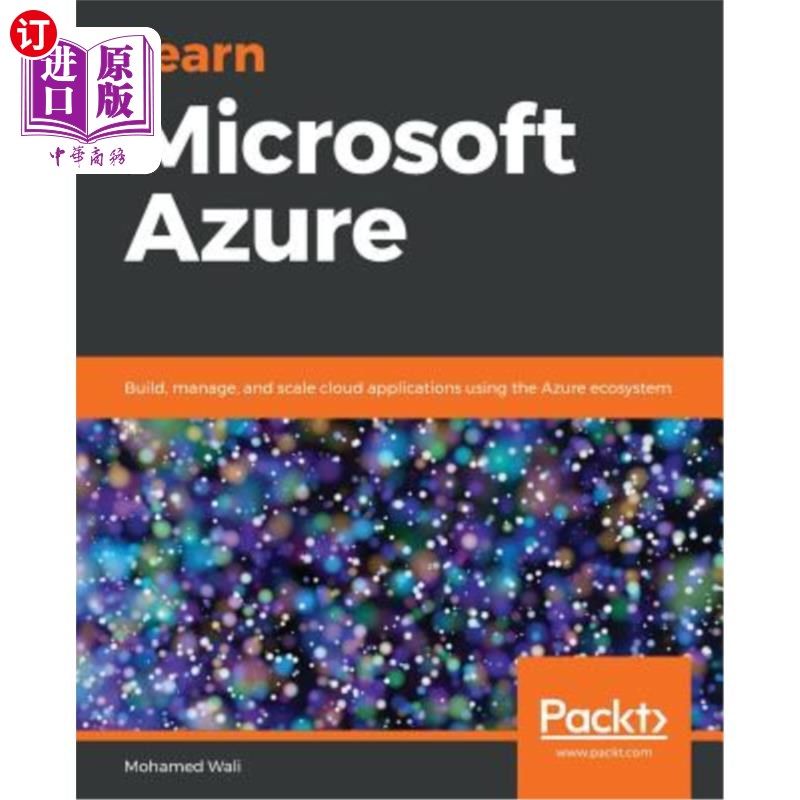 海外直订Learn Microsoft Azure: Build, manage, and scale cloud applications using the Azu 学习Microsof