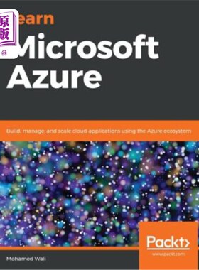 海外直订Learn Microsoft Azure: Build, manage, and scale cloud applications using the Azu 学习Microsof