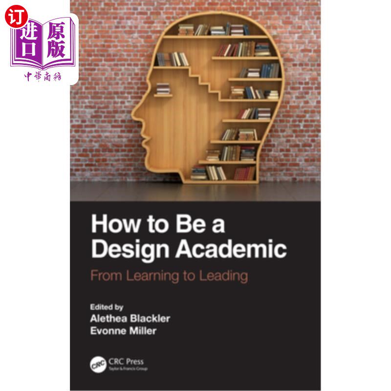海外直订How to Be a Design Academic: From Learning to Leading 如何成为一名设计学者:从学习到领导