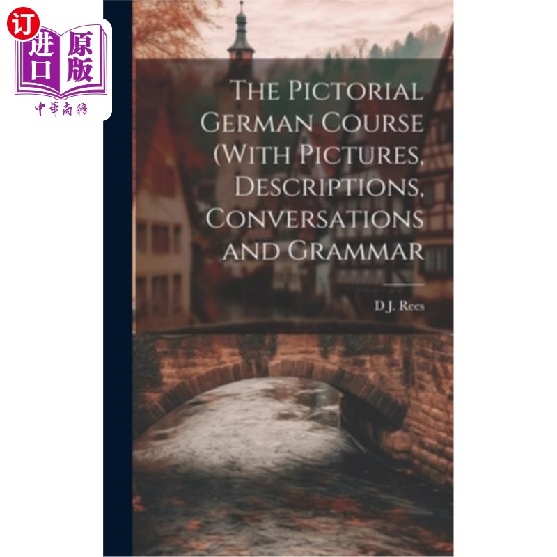 海外直订The Pictorial German Course (With Pictures, Descriptions, Conversations and Gram 图片德语课程（包括图片、描