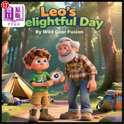 海外直订Leo's Delightful Day: A Gentle Camping Adventure About Learning Directions 狮子座：愉快的一天：关于学习方向