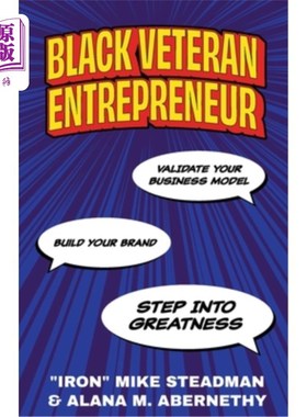 海外直订Black Veteran Entrepreneur: Validate Your Business Model, Build Your Brand, and  黑人资深企业家:验证你的商