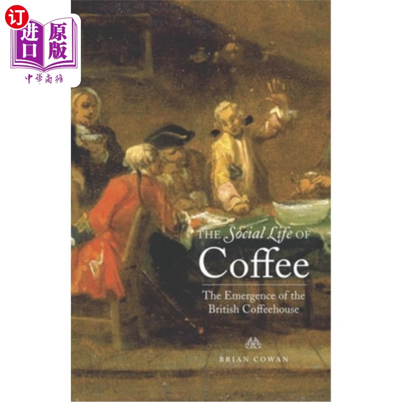 海外直订The Social Life of Coffee: The Emergence of the British Coffeehouse 咖啡的社会生活:英国咖啡馆的出现