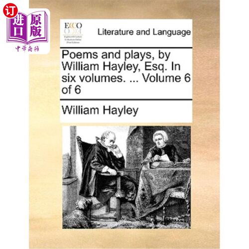 海外直订Poems and Plays, by William Hayley, Esq. in Six Volumes. ... Volume 6 of 6 《诗歌与戏剧》，威廉·海利先生著