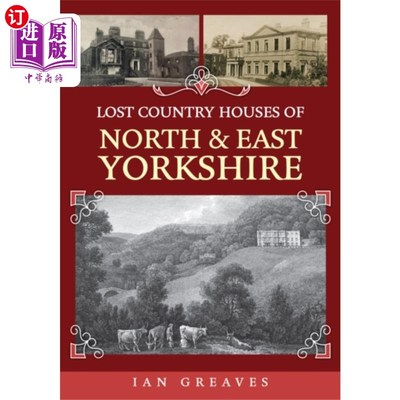 海外直订Lost Country Houses of North and East Yorkshire 北约克郡和东约克郡失落的乡村别墅