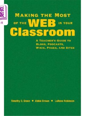 海外直订Making the Most of the Web in Your Classroom: A Teacher′s Guide to Blogs,  充分利用课堂上的：博客