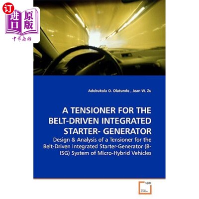 海外直订A Tensioner for the Belt-Driven Integrated Starter- Generator 皮带驱动整体式起动发电机的张紧器
