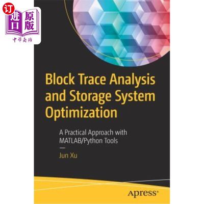 海外直订Block Trace Analysis and Storage System Optimization: A Practical Approach with  块跟踪分析和存储系统优化：一种