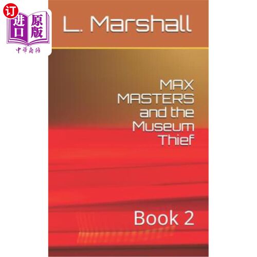 海外直订MAX MASTERS and the Museum Thief: Book 2 马克斯·马斯特斯与博物馆窃贼：第二册