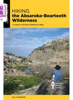 海外直订Hiking the Absaroka-Beartooth Wilderness: A Guide to 63 Great Wilderness Hikes 徒步阿布萨罗卡-熊牙荒野:63个