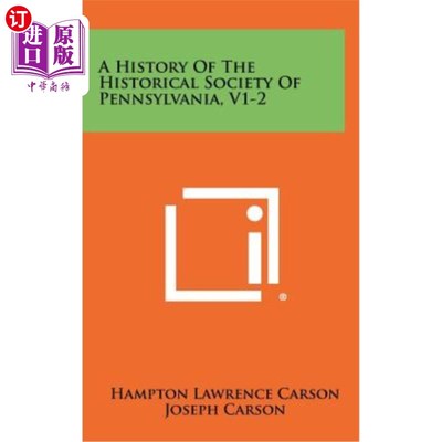 海外直订A History of the Historical Society of Pennsylvania, V1-2 《宾夕法尼亚历史学会史》，1-2期