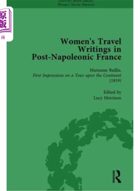 海外直订Women's Travel Writings in Post-Napoleonic France, Part I Vol 1 后拿破仑时代法国女性的旅行写作，第1卷
