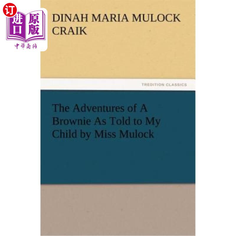 海外直订The Adventures of A Brownie As Told to My Child by Miss Mulock 马洛克小姐给我孩子讲的布朗尼历险记