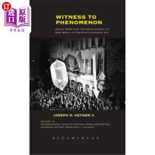 海外直订Witness to Phenomenon: Group Zero and the Development of New Media in Postwar Eu 现象的见证:零群与战后欧洲