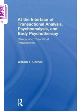 海外直订At the Interface of Transactional Analysis, Psyc... 在交易分析，精神分析和身体心理治疗的界面