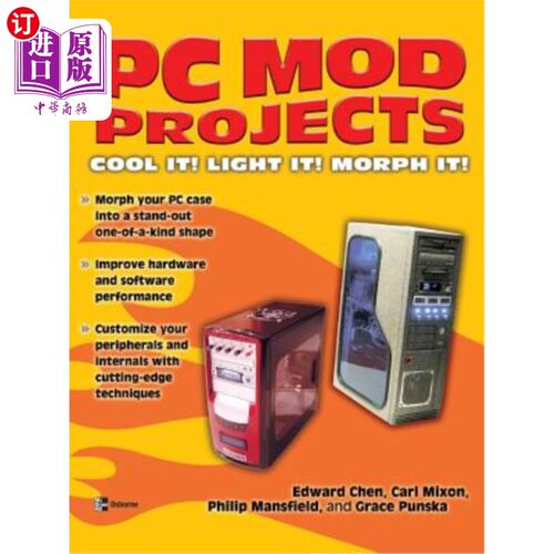 海外直订PC Mod Projects: Cool It! Light It! Morph It! PC Mod项目:Cool It!光了!变形了!