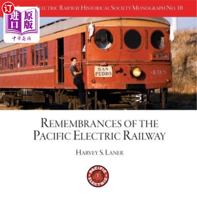 海外直订Pacific Electric Railway Historical Society: Remembrances of the Pacific Electri 太平洋电力铁路历史协会:缅