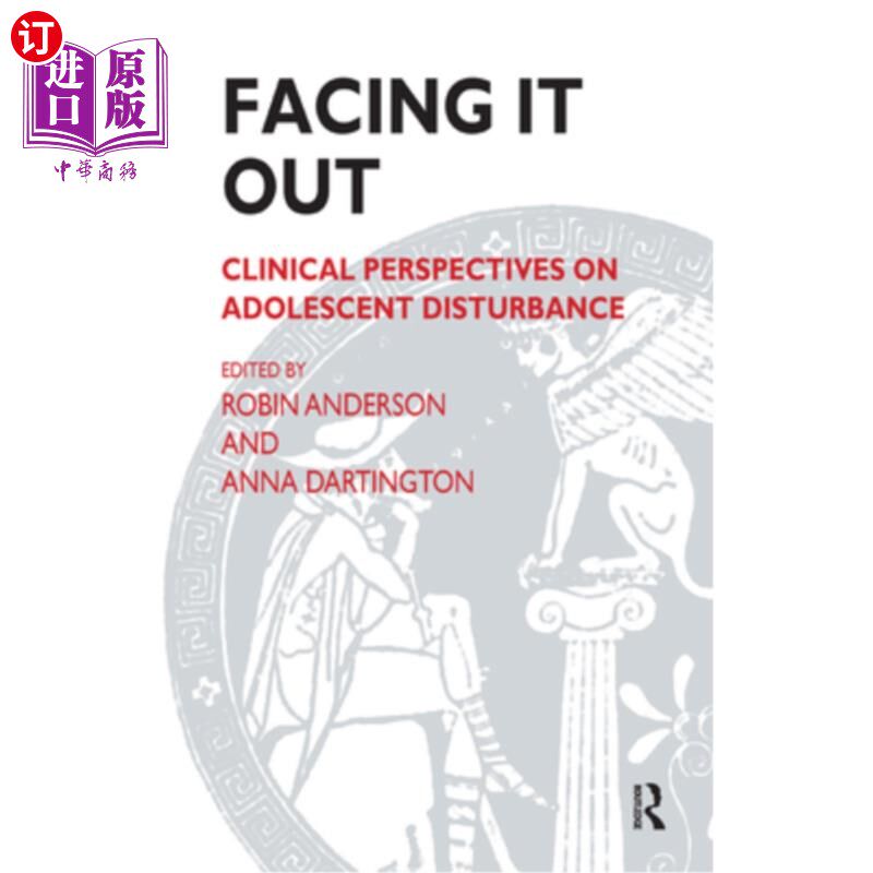 海外直订医药图书Facing It Out: Clinical Perspectives on Adolescent Disturbance 面对它:青少年障碍的临床观点