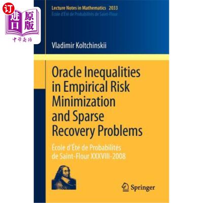 海外直订Oracle Inequalities in Empirical Risk Minimization and Sparse Recovery Problems: 经验风险最小化和稀疏恢复问