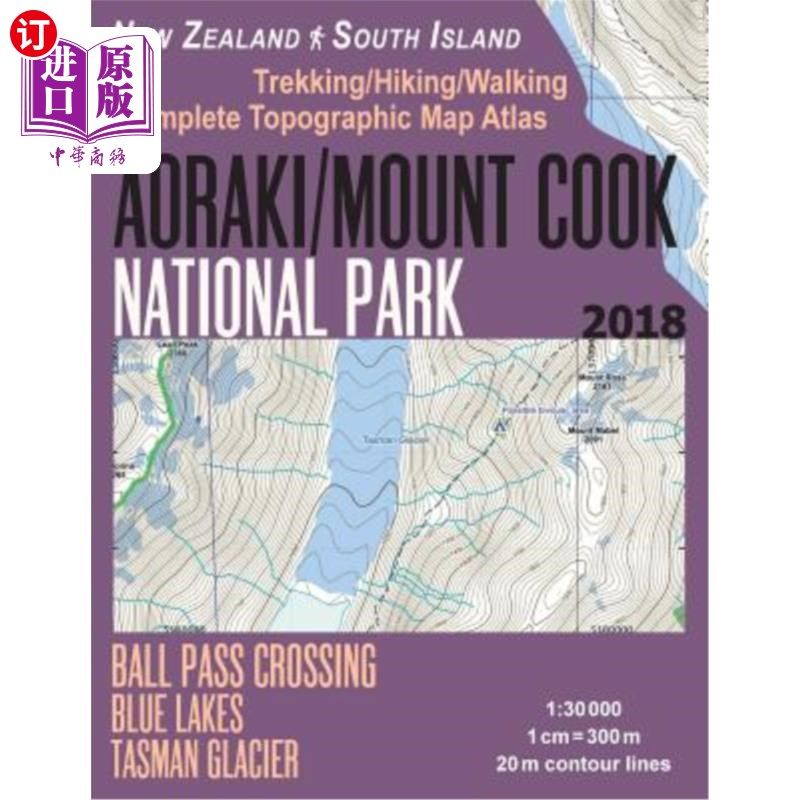 海外直订Aoraki/Mount Cook National Park Trekking/Hiking/Walking Topographic Map Atlas Ba 奥拉基/库克山国家公园徒步