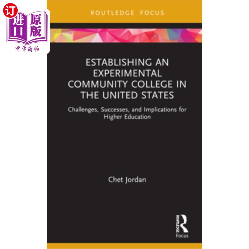 海外直订Establishing an Experimental Community College in the United States: Challenges, 在美国建立一所实验社区学院