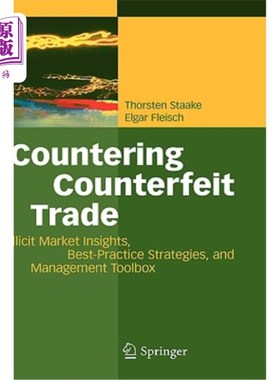 海外直订Countering Counterfeit Trade: Illicit Market Insights, Best-Practice Strategies, 打击假冒贸易:非法市场洞察