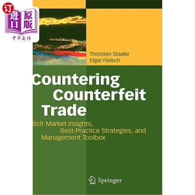 海外直订Countering Counterfeit Trade: Illicit Market Insights, Best-Practice Strategies, 打击假冒贸易:非法市场洞察