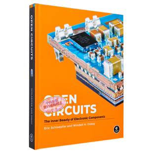 开路 电子元件的内在美 英文原版 Open Circuits The Inner Beauty of Electronic ComponentsEric Schlaepfe【中商原版】