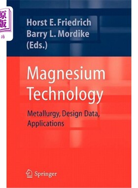 海外直订Magnesium Technology: Metallurgy, Design Data, Applications 镁技术:冶金，设计资料，应用