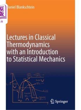 海外直订Lectures in Classical Thermodynamics with an Introduction to Statistical Mechani 经典热力学与统计力学导论讲