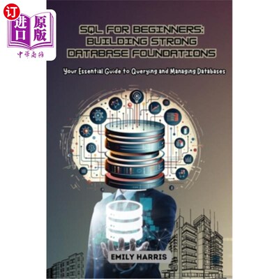 海外直订SQL for Beginners: Your Essential Guide to Querying and Managing Databases SQL初学者：查询和管理数据库的基