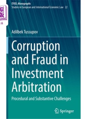 海外直订Corruption and Fraud in Investment Arbitration: Procedural and Substantive Chall 投资仲裁中的腐败与欺诈:程