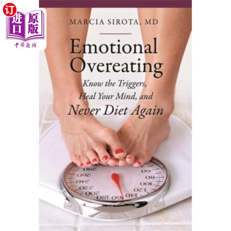 海外直订医药图书Emotional Overeating: Know the Triggers, Heal Your Mind, and Never Diet Again 情绪性暴饮暴食:了解诱