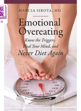 海外直订医药图书Emotional Overeating: Know the Triggers, Heal Your Mind, and Never Diet Again 情绪性暴饮暴食:了解诱