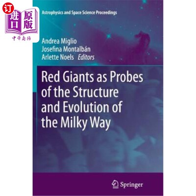 海外直订Red Giants as Probes of the Structure and Evolution of the Milky Way 红巨星作为银河系结构和演化的探测器