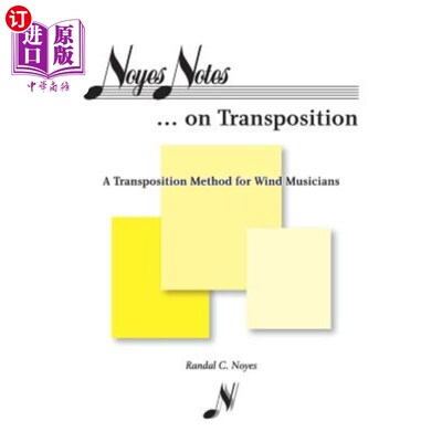 海外直订Noyes Notes...on Transposition: A Transposition Method for Wind Musicians 诺伊斯笔记……论换位:管乐家的换位