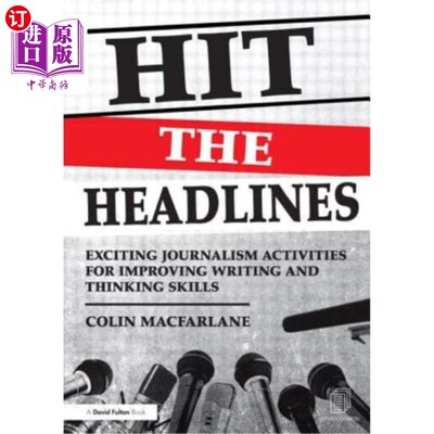海外直订Hit the Headlines: Exciting Journalism Activities for Improving Writing and Thin 头条新闻:令人兴奋的新闻活