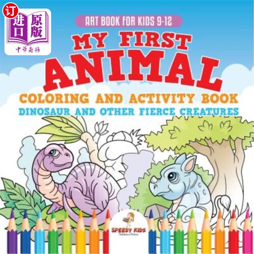 海外直订Art Book for Kids 9-12. My First Animal Coloring and Activity Book Dinosaur and  儿童艺术书9-12。我的第一本
