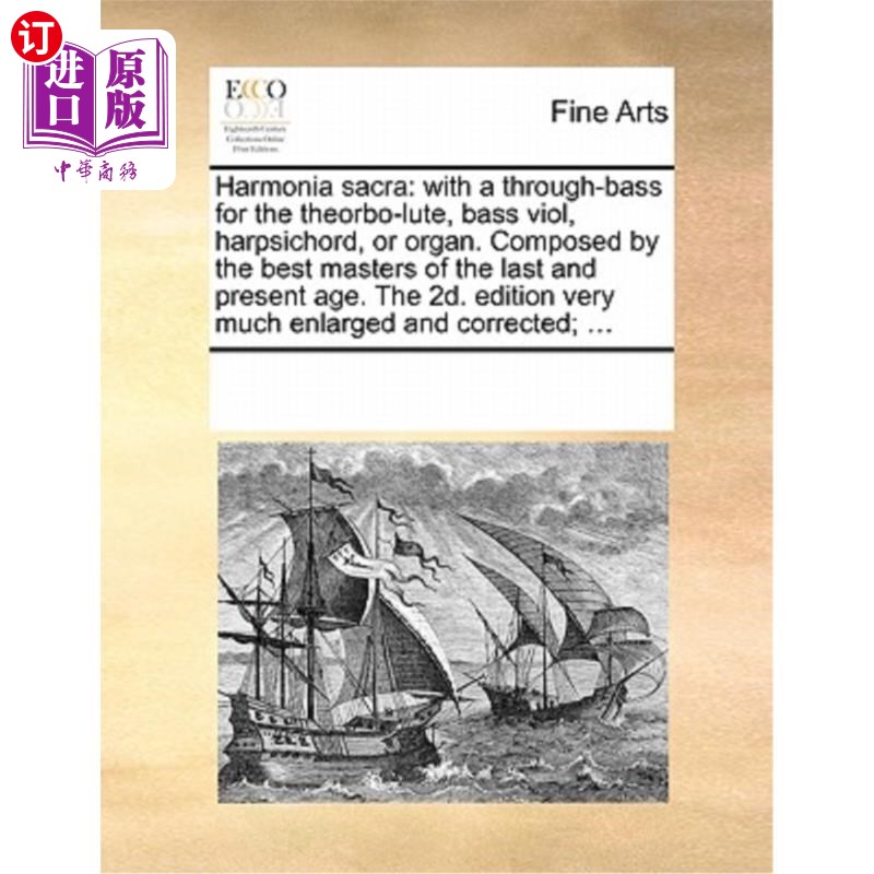 海外直订Harmonia Sacra: With A Through-Bass for the Theorbo-Lute, Bass Viol, Harpsichord 大口琴:有一个贯穿低音，用