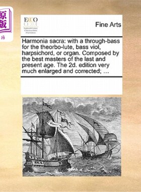 海外直订Harmonia Sacra: With A Through-Bass for the Theorbo-Lute, Bass Viol, Harpsichord 大口琴:有一个贯穿低音，用