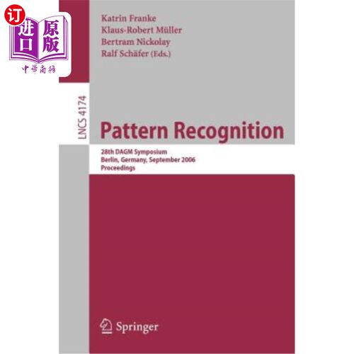 海外直订Pattern Recognition: 28th DAGM Symposium, Berlin, Germany, September 12-14, 2006 模式识别:第28届D