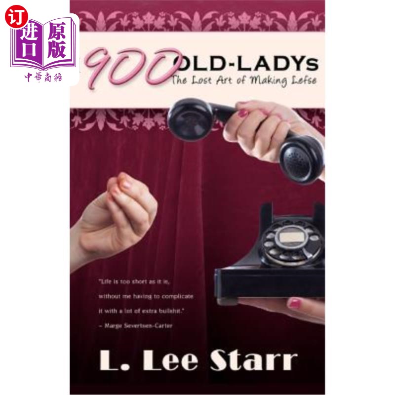 海外直订1-900-OLD-LADYs: The Lost Art of Making Lefse 1-900岁老太:迷失的求生艺术
