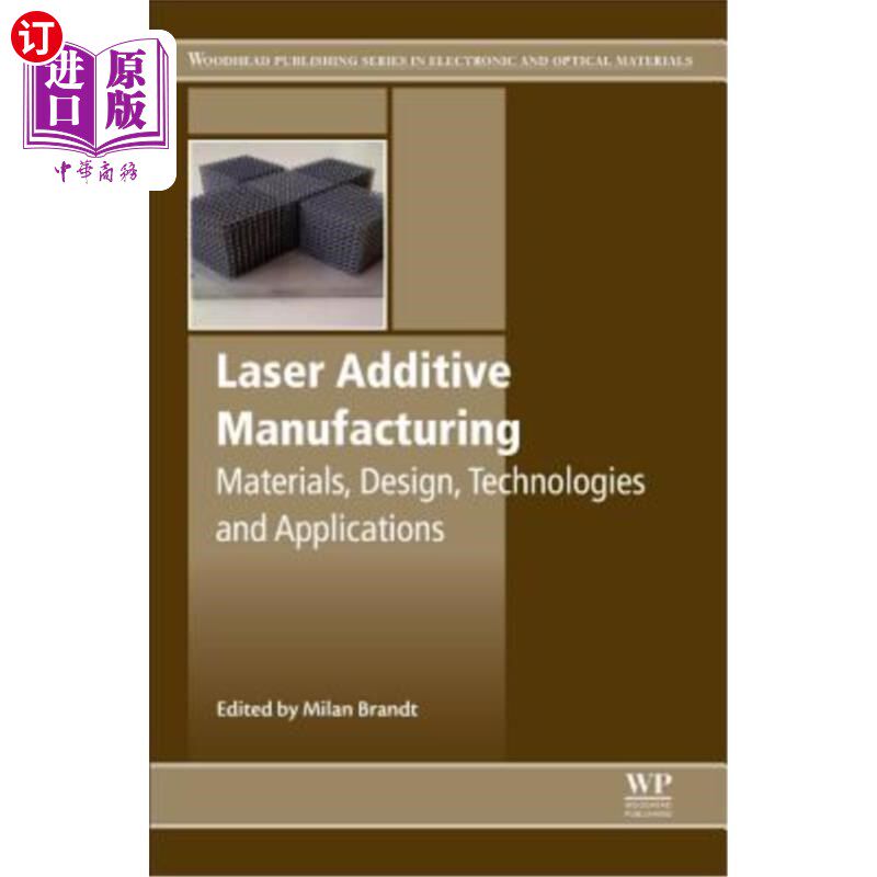 海外直订Laser Additive Manufacturing: Materials, Design, Technologies, and Applications 激光添加剂制造：材料、设计